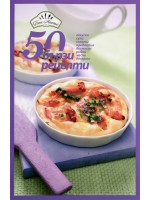 50 бързи рецепти (Закуски, супи, салати, предястия, безмесни, рибни, месни, десерти)