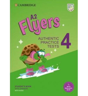 A2 Flyers 4 Student's Book with Answers, Audio and Resource Bank: Authentic Practice Tests