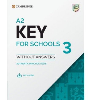 A2 Key for Schools 3 Student's Book without Answers with Digital Pack / Английски език: Изпитни материали без отговори + онлайн ресурси