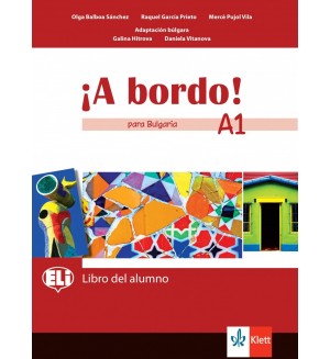 A bordo! para Bulgaria A1: Libro del alumno + acceso en línea / Испански език - ниво A1: Учебник за 8. клас + код. Учебна програма 2024/2025 (Клет)