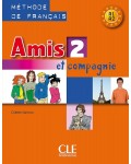 Amis et compagnie 2: Méthode de français / Учебник по френски език за 5. - 7. клас (ниво A1 и А2)