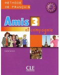 Amis et compagnie 3: Méthode de français / Учебник по френски език за 5. - 7. клас (ниво A2 и B1)