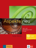 Aspekte neu - B1 plus: Lehr- und Arbeitsbuch mit Audios, Teil 2, Hybride Ausgabe / Немски език - ниво B1+: Учебник с учебна тетрадка + Аудио + Код,  част 2