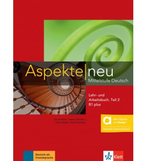 Aspekte neu - B1 plus: Lehr- und Arbeitsbuch mit Audios, Teil 2, Hybride Ausgabe / Немски език - ниво B1+: Учебник с учебна тетрадка + Аудио + Код,  част 2