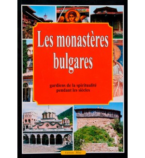 Les monasteres bulgares - gardiens de la spiritualite pendant les siecles