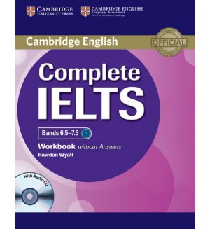 Complete IELTS: Английски език - ниво C1 (Bands 6.5 - 7.5). Учебна тетрадка без отговори + CD