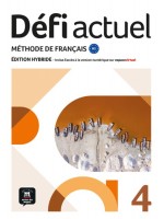 Défi actuel 4 Livre de l'élève Édition hybride / Френски език: Учебник + учебна тетрадка