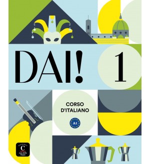Dai! 1: Libro dello studente + esercizi / Италиански език - ниво A1: Учебник