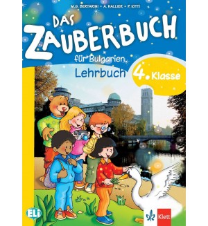 Das Zauberbuch fur die 4.klasse: Lehrbuch / Немски език за 4. клас. Учебна програма 2019/2020 (Клет)