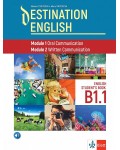 Destination English: Module 1 - Oral Communication ; Module 2 - Written Communication. Student‘s Book B1.1