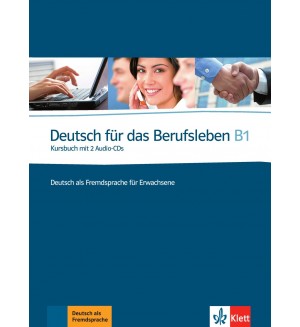 Deutsch fur das Berufsleben B1 Kursbuch mit 2 Audio-CDs