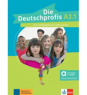 Die Deutschprofis A2.1 Kurs- und Übungsbuch mit Audios und Clips. Hybride Ausgabe / Немски език - ниво A2.1: Учебник и учебна тетрадка + онлайн материали