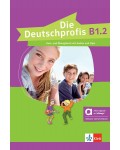 Die Deutschprofis B1.2, Kurs-/Übungsbuch - hybrid / Немски език - ниво B1.2: Учебник и учебна тетрадка