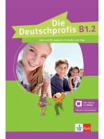 Die Deutschprofis B1.2, Kurs-/Übungsbuch - hybrid / Немски език - ниво B1.2: Учебник и учебна тетрадка
