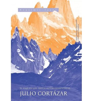El viaje en los textos autobiograficos de Julio Cortazar
