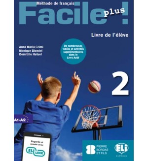 Facile Plus A1-A2: Livre de L'eleve / Френски език - ниво A1-A2: Учебник