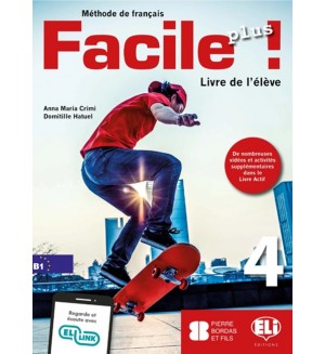 Facile Plus B1: Livre de L'eleve / Френски език - ниво B1: Учебник