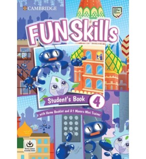 Fun Skills Level 4 Student's Book with Home Booklet and Downloadable Audio / Английски език - ниво 4: Учебник с тетрадка и аудио
