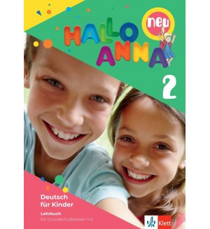 Hallo Anna 2 Neu Lehrbuch mit 2 Audios / Немски език - ниво А1.1: Учебник с аудио