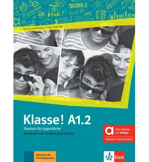 Klasse! A1.2 Kursbuch mit Audios und Videos online / Немски език - ниво A1.2: Учебник. Учебна програма 2024/2025