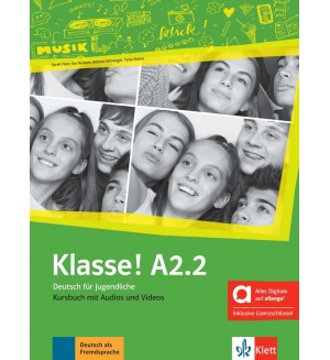 Klasse! A2.2 Kursbuch mit Audios und Videos Hybride Ausgabe / Немски език - ниво A2.2: Учебник + Аудио + Видео