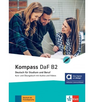 Kompass DaF B2: Kurs- und Übungsbuch mit Audios und Videos / Немски език - ниво B2: Учебник и тетрадка + онлайн материали