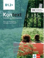 Kontext B1.2+ Deutsch als Fremdsprache Kurs- und Übungsbuch mit Audios/Videos