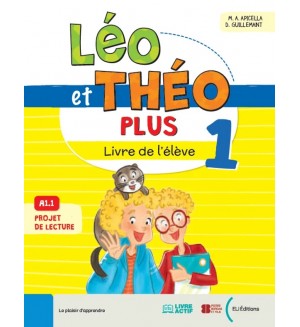 Léo et Théo Plus 1 Livre de l'élève / Френски език - ниво A1.1: Учебник Léo et Théo Plus 1 Livre de l'élève / Френски език - ниво A1.1: Учебник