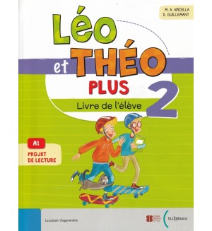 Léo et Théo Plus 2 Livre de l'élève / Френски език - ниво A1: Учебник