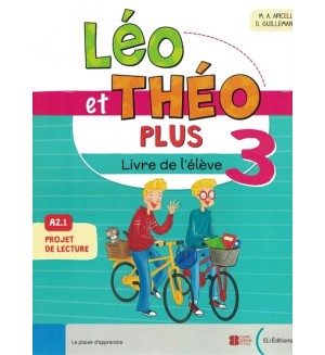 Léo et Théo Plus 3 Livre de l'élève / Френски език - ниво A2.1: Учебник
