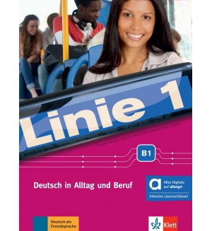 Linie 1 B1 Kurs-und Übungsbuch mit Audios und Videos Hybride Ausgabe / Немски език - ниво B1: Учебник и учебна тетрадка + Аудио + Видео