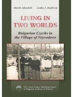 Living in Two Worlds: Bulgarian Czechs in the Village of Voyvodovo