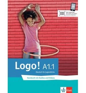 Logo! A1.1 Kursbuch mit Audios und Videos / Немски език - ниво 1: Учебник