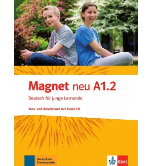 Magnet neu A1.2: Deutsch für junge Lernende. Kurs- und Arbeitsbuch mit Audio-CD