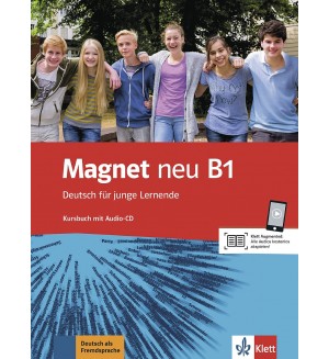 Magnet neu B1: Deutsch für junge Lernende. Kursbuch mit Audio-CD