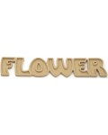 MDF надпис за декорация Ем Арт - Flower, 330 x 70 x 10 mm