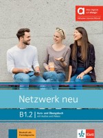 Netzwerk neu B1.2 Kurs- und Übungsbuch mit Audios und Videos / Немски език - ниво B1.2: Учебник и учебна тетрадка + онлайн материали Netzwerk neu B1.2 Kurs- und Übungsbuch mit Audios und Videos / Немски език - ниво B1.2: Учебник и учебна тетрадка + онлайн материали
