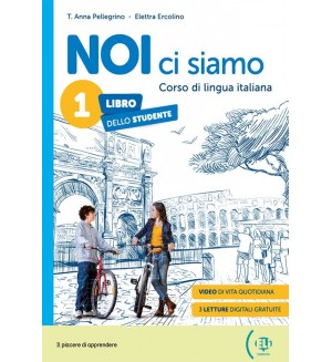 NOI ci siamo 1 Libro Studente + Libro Digitale / Италиански език - ниво A1: Учебник + онлайн материали NOI ci siamo 1 Libro Studente + Libro Digitale / Италиански език - ниво A1: Учебник + онлайн материали