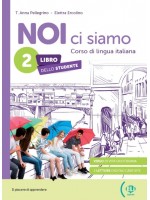 NOI ci siamo 2 Libro Studente + Libro Digitale / Италиански език - ниво A2: Учебник + онлайн материали NOI ci siamo 2 Libro Studente + Libro Digitale / Италиански език - ниво A2: Учебник + онлайн материали
