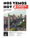 Nos vemos hoy 2 (A2) Compacto. Edición híbrida para estudiantes / Испански език - ниво А2: Учебник и учебна тетрадка + онлайн материали
