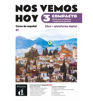 Nos vemos hoy 3 (B1) Compacto Edición híbrida para estudiantes / Испански език - ниво B1: Учебник и учебна тетрадка + онлайн материали