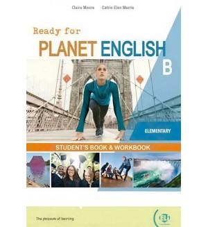 Ready for Planet English Elementary Split Edition B / Английски език - ниво Elementary: Учебник и учебна тетрадка (B)