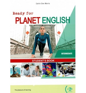 Ready for Planet English Intermediate: Student's Book + Digital Code / Английски език - ниво Intermediate: Учебник + онлайн ресурси Ready for Planet English Intermediate: Student's Book + Digital Code / Английски език - ниво Intermediate: Учебник + онлайн ресурси