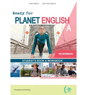 Ready for Planet English Pre-Intermediate Split Edition A / Английски език - ниво Pre-Intermediate: Учебник и учебна тетрадка (A)