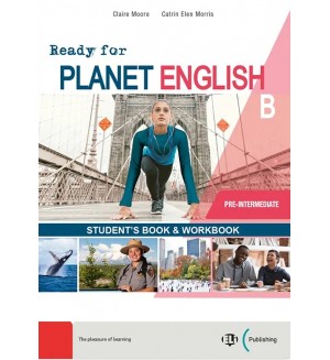 Ready for Planet English Pre-Intermediate Split Edition B / Английски език - ниво Pre-Intermediate: Учебник и учебна тетрадка (B)