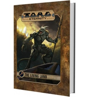 Ролева игра Torg Eternity - The Living Land Sourcebook