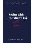 Seeing with the Mind’s Eye. Essays on Philosophy, Society and Literature