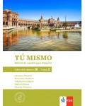 Tú mismo para Bulgaria B1 - Tomo 2: Libro del alumno / Учебник по испански език - ниво B1: Част 2. Учебна програма 2026/2027 (Клет)
