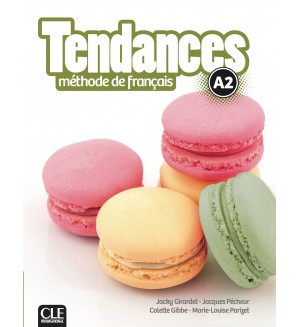Tendances Methode de francais A2 / Учебник по френски език (ниво A2)