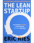 THE LEAN STARTUP: How Constant Innovation Creates Radically Successful Businesses